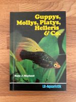 Aquarium Guppy’s,Mollys,Platys,Helleris und Co Buch H.J.Mayland Niedersachsen - Schiffdorf Vorschau