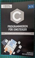 C Programmieren für Einsteiger - Adrian Rechsteiner Köln - Nippes Vorschau