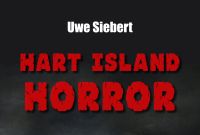 HART ISLAND HORROR von UWE SIEBERT Horror Dark Fantasy BUCH NEU Hessen - Söhrewald Vorschau
