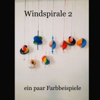 Windspiele Wind-Mobile Wind-Spiralen selber basteln Kinderbasteln Sachsen - Pegau Vorschau