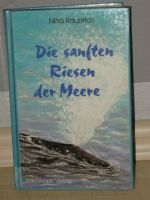 Die sanften Riesen der Meere von Nina Rauprich, gebundene Ausgabe Bayern - Kraiburg am Inn Vorschau