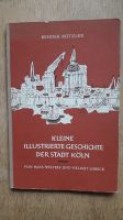 Kleine illustrierte Geschichte der Stadt Köln von 1958 Nordrhein-Westfalen - Niederkassel Vorschau
