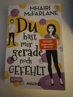 Buch „Du hast mir grade noch gefehlt“ Mhairi McFarlane Bestseller Sachsen - Elstra Vorschau