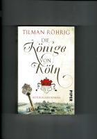 Tilman Röhrig - Die Könige von Köln. histor. Köln-Roman (TB 2016) Hessen - Darmstadt Vorschau