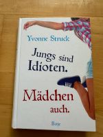 Jungs sind Idioten, Mädchen auch - Yvonne Struck Baden-Württemberg - Rechberghausen Vorschau