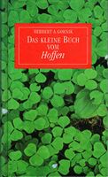 Das Kleine Buch vom Hoffen von Herbert A. Gornik Rheinland-Pfalz - Trier Vorschau