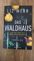 Liz Webb - Das Waldhaus * Farbschnitt * Thriller 2024 Sachsen - Pirna Vorschau