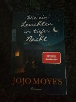 ***JOJO MOYES - NEU - Wie ein Leuchten in tiefer Nacht *** Nordrhein-Westfalen - Paderborn Vorschau