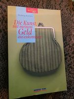 Buch Ratgeber Die Kunst mit meinem Geld auszukommen H.Kellner Nordrhein-Westfalen - Bergisch Gladbach Vorschau