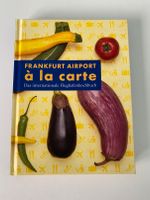 Kochbuch Frankfurt Airport a la carte inkl. Versand Frankfurt am Main - Niederursel Vorschau