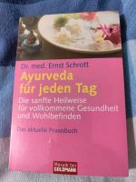 Ayurveda für jeden Tag von Dr. med. Ernst Schrott Baden-Württemberg - Konstanz Vorschau