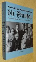 Was wäre die Weltgeschichte ohne die Franken. Bayern - Reckendorf Vorschau