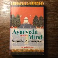 Frawley: Ayurveda and the Mind Leipzig - Leipzig, Zentrum-Nord Vorschau