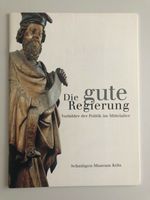 Die gute Regierung Vorbilder der Politik im Mittelalter Köln Düsseldorf - Pempelfort Vorschau