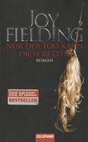 NUR DER TOD KANN DICH RETTEN  |  JOY FIELDING  |  ROMAN  |  TB Niedersachsen - Garbsen Vorschau