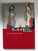 Strawalde, Trotz alledem! Malerei aus Leidenschaft. 1990-2005 Baden-Württemberg - Ebersbach-Musbach Vorschau