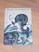 Mobbi Weissbauch + DDR Kinderbuch + 1. Auflage 1967 Leipzig - Grünau-Mitte Vorschau