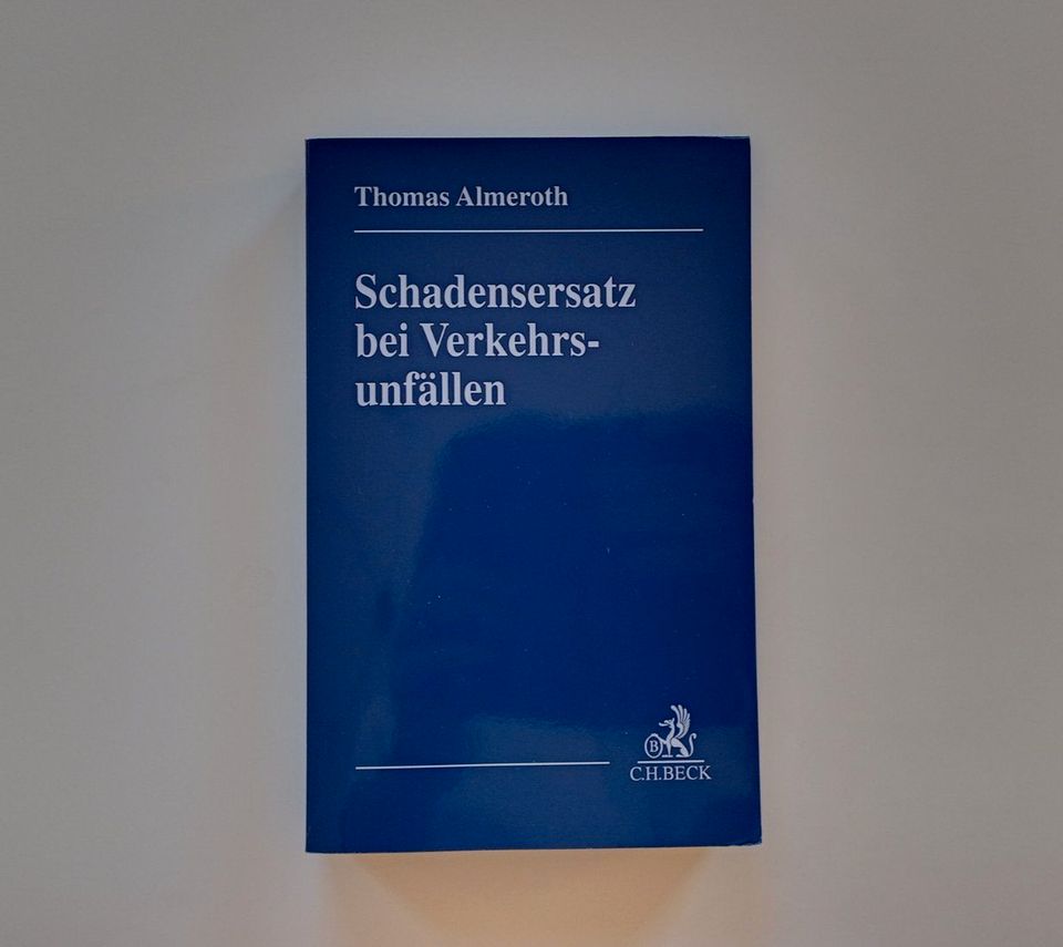 Thomas Almeroth, Schadensersatz bei Verkehrsunfällen, C.H. Beck in Nürnberg (Mittelfr)