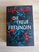 Die treue Freundin - Lisa Unger - sehr gut Mecklenburg-Vorpommern - Neubrandenburg Vorschau