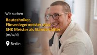 Bautechniker /Fliesenlegermeister /SHK Meister als Standortleiter Berlin - Mitte Vorschau