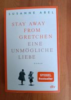 Stay away from Gretchen eine unmögliche Liebe von Susanne Abel Nordrhein-Westfalen - Wülfrath Vorschau