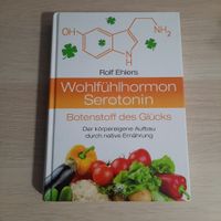 Wohlfühlhormorn Serotonin - Körpereigener Aufbau - Rolf Ehlers Bayern - Memmingen Vorschau