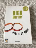 How to be good von Nick Hornby Bayern - Finsing Vorschau