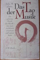 Das Tao der Musik - Die geheime Macht der Musik - John M Ortiz München - Maxvorstadt Vorschau