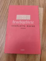 Buch Charlotte Roche Feuchtgebiete Roman Düsseldorf - Mörsenbroich Vorschau