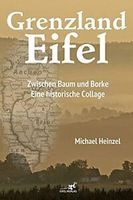 Michael Heinzel: Grenzland Eifel - Zwischen Baum und Borke Aachen - Aachen-Mitte Vorschau