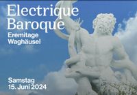 Electrique Baroque Festival - 15.06.24 Techno Stuttgart - Zuffenhausen Vorschau