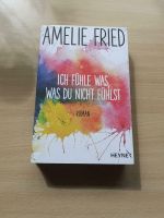 Ich fühle was, was du nicht fühlst, Amelie Fried. Baden-Württemberg - Gerstetten Vorschau