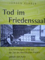 Tod im Friedenssaal. Münster-Krimi 1648 Jürgen Kehrer (Wilsberg) Münster (Westfalen) - Angelmodde Vorschau