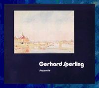 Gerhard Sperling Aquarelle aus fünf Jahrzehnten Niedersachsen - Osnabrück Vorschau