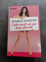 Buch-Biographie Micaela Schäfer-Lieber nackt als gar keine Masche Baden-Württemberg - Allensbach Vorschau