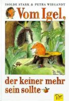 Vom Igel, der keiner mehr sein sollte - Isolde Stark - von 1994 München - Bogenhausen Vorschau