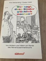 Wer sagt dass Kinder glücklich machen Taschenbuch SEHR GUT Hessen - Breuberg Vorschau