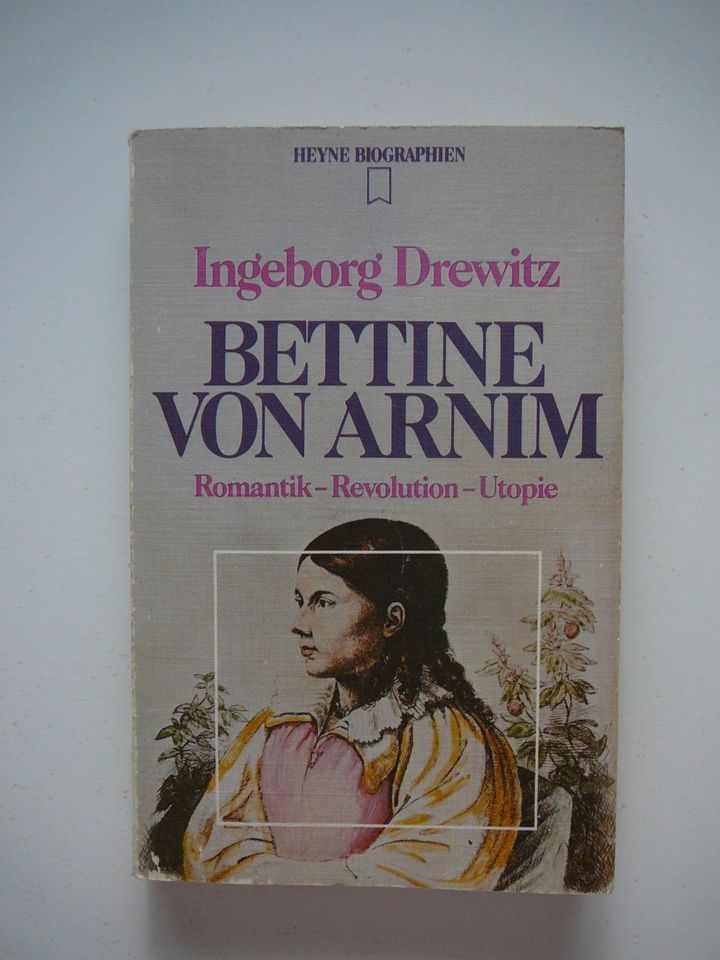 Biographie: Bettine von Arnim Romantik – Revolution – Utopie Verk in Allagen