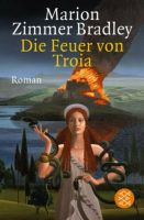 Marion Zimmer Bradley : Die Feuer von Troia [Fantasy-Roman] Essen - Essen-Stadtmitte Vorschau