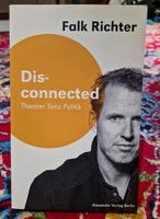 Falk Richter - Disconnected: Theater Tanz Politik Hamburg-Mitte - Hamburg St. Pauli Vorschau