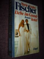 Liebe im Grand Hotel - Roman von Marie Luise Fischer Sachsen - Plauen Vorschau