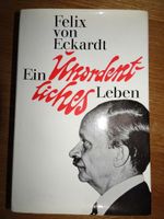 Felix von Eckardt, Ein unordentliches Leben Baden-Württemberg - Konstanz Vorschau