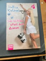 Sei schlau, stell dich um von Daniela Katzenberger Nordrhein-Westfalen - Goch Vorschau