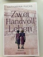 Roman "Zwei Handvoll Leben" von Katharina Fuchs Buchholz-Kleefeld - Hannover Groß Buchholz Vorschau