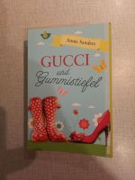 Gucci und Gummistiefel Annie Sanders Nordrhein-Westfalen - Bocholt Vorschau