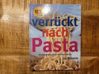 Rezeptbuch/Kochbuch "Verrückt nach Pasta" Nordrhein-Westfalen - Hürth Vorschau