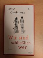 Wir sind schließlich - Roman - Anne Gesthuysen Hessen - Gelnhausen Vorschau