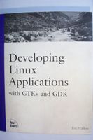 Buch - Developing Linux Applications GTK+ and GDK - Harlow Berlin - Steglitz Vorschau