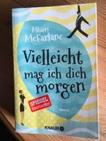 Mhairi McFarlane Vielleicht mag ich dich morgen Nordrhein-Westfalen - Neuenrade Vorschau