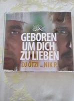 DJ Ötzi und Nik P CD Geboren um dich zu lieben Bayern - Penzberg Vorschau